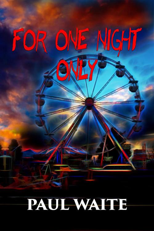 Cover of the book For One Night Only by Paul Waite, World Castle Publishing, LLC