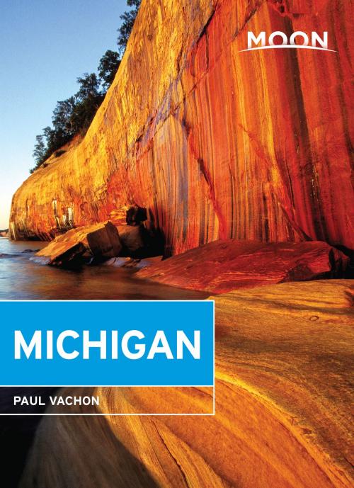 Cover of the book Moon Michigan by Paul Vachon, Avalon Publishing