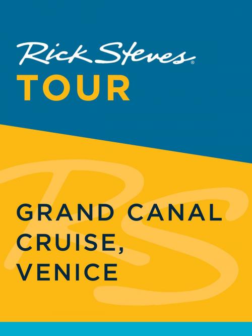 Cover of the book Rick Steves Tour: Grand Canal Cruise, Venice (Enhanced) by Rick Steves, Gene Openshaw, Avalon Publishing