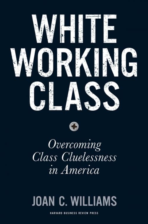 Cover of the book White Working Class by Joan C. Williams, Harvard Business Review Press