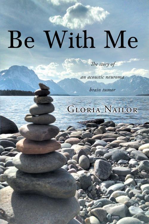 Cover of the book Be With Me by Gloria Nailor, Christian Faith Publishing