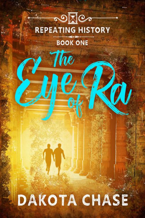 Cover of the book The Eye of Ra by Dakota Chase, Dreamspinner Press