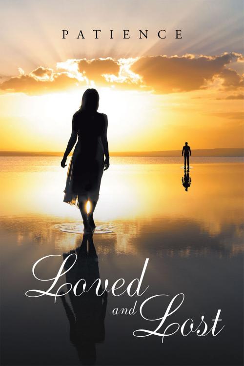 Cover of the book Loved and Lost by Patience, Page Publishing, Inc.