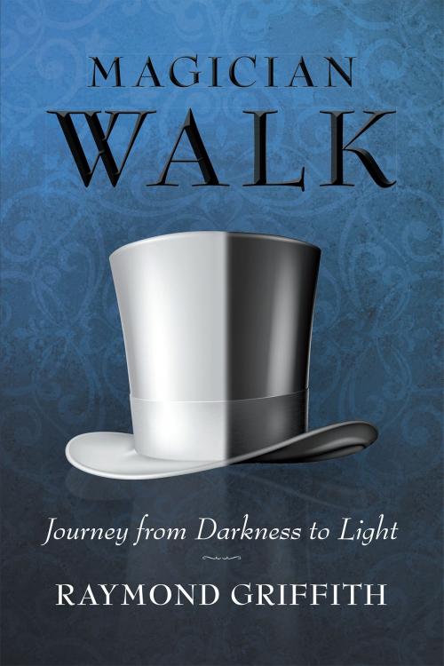 Cover of the book Magician Walk by Raymond Griffith, Page Publishing, Inc.