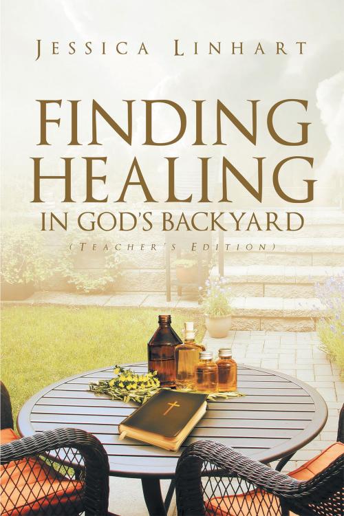 Cover of the book Finding Healing In God's Backyard by Jessica Linhart, Christian Faith Publishing