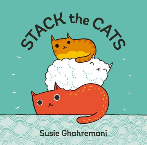 Cover of the book Stack the Cats by Susie Ghahremani, ABRAMS