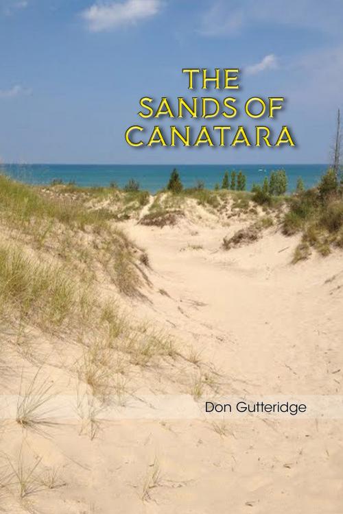Cover of the book The Sands of Canatara by Don Gutteridge, Don Gutteridge