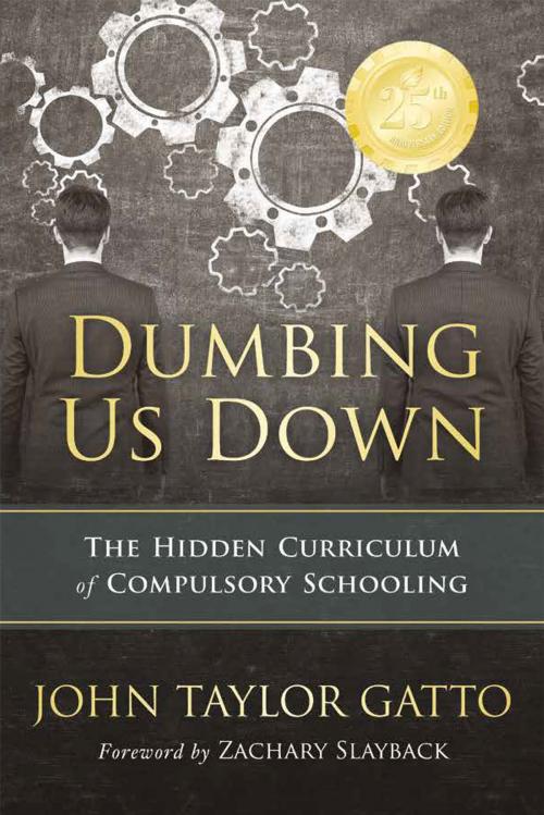 Cover of the book Dumbing us Down by John Taylor Gatto, New Society Publishers