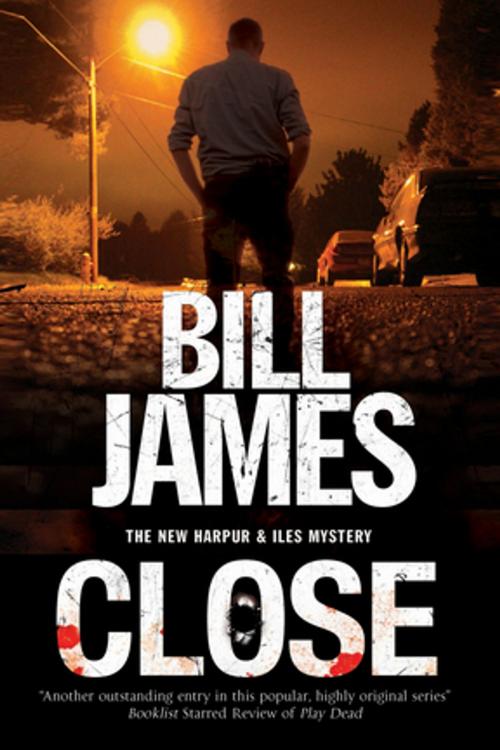 Cover of the book Close by Bill James, Severn House Publishers