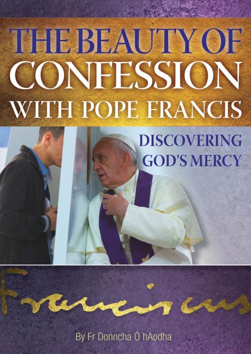 Cover of the book The Beauty of Confession with Pope Francis by Fr Donncha Ó hAodha, Catholic Truth Society