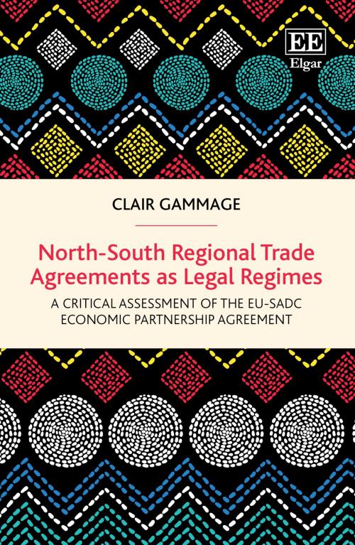 Cover of the book North-South Regional Trade Agreements as Legal Regimes by Clair Gammage, Edward Elgar Publishing