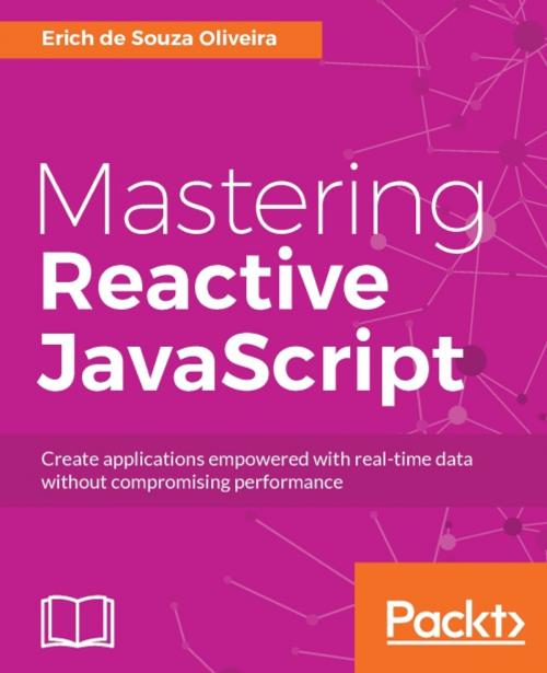 Cover of the book Mastering Reactive JavaScript by Erich de Souza Oliveira, Packt Publishing