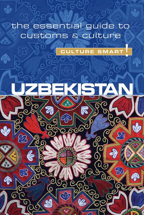 Cover of the book Uzbekistan - Culture Smart! by Alex Ulko, Culture Smart!, Kuperard