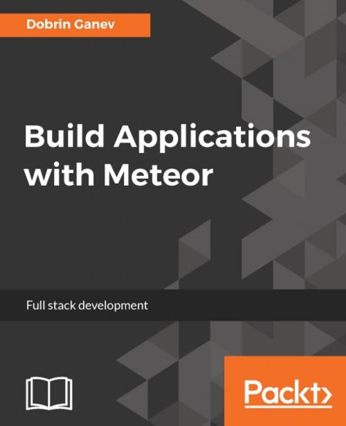 Cover of the book Build Applications with Meteor by Dobrin Ganev, Packt Publishing