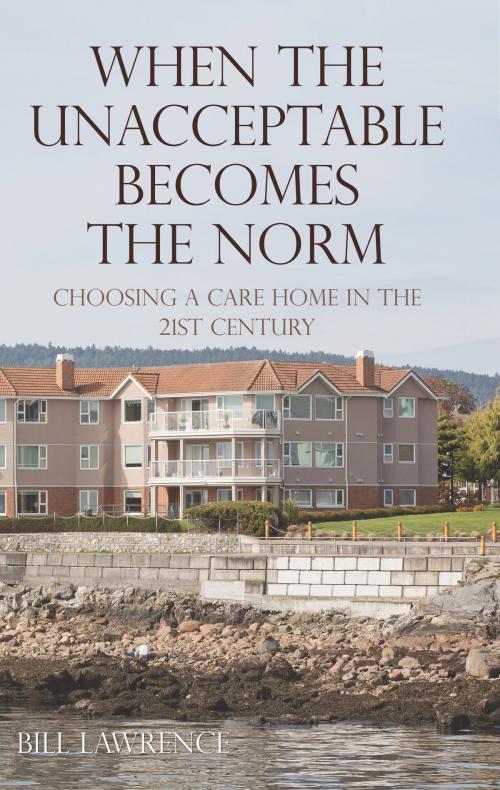 Cover of the book When the Unacceptable Becomes the Norm by Bill Lawrence, Troubador Publishing Ltd