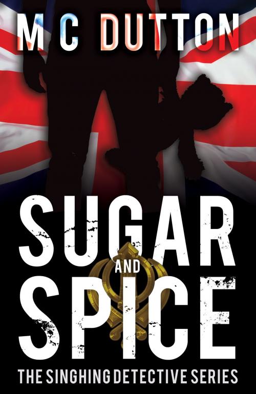 Cover of the book Sugar and Spice by M C Dutton, Troubador Publishing Ltd