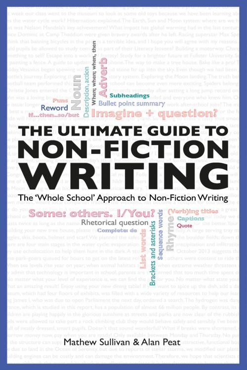 Cover of the book The Ultimate Guide To Non-Fiction Writing by Mathew Sullivan, Alan Peat, Creative Educational Press Ltd