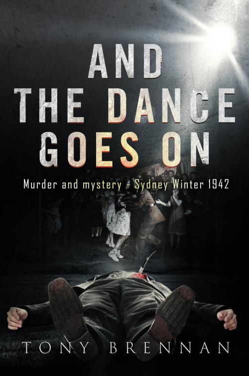 Cover of the book And the Dance Goes On by Tony Brennan, Vivid Publishing