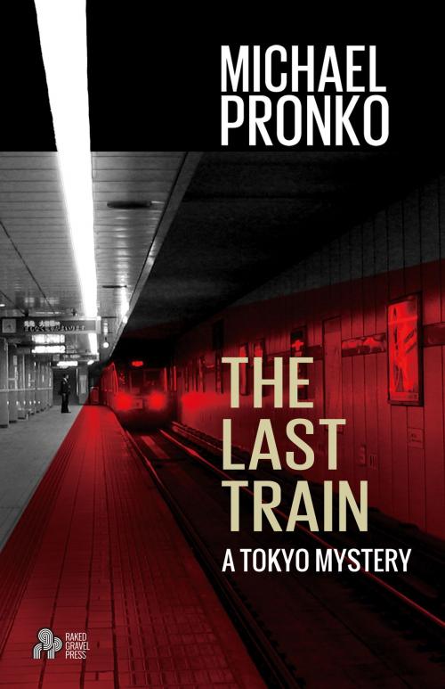 Cover of the book The Last Train by Michael Pronko, Michael Pronko