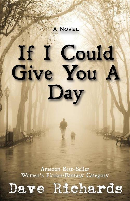 Cover of the book If I Could Give You A Day by Dave Richards, Kitsap Publishing