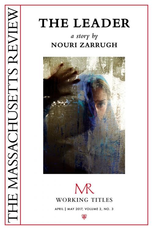 Cover of the book The Leader by Nouri Zarrugh, Massachusetts Review, Inc.