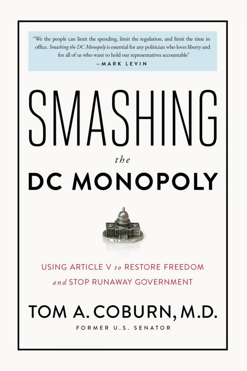 Cover of the book Smashing the DC Monopoly by Tom Coburn, WND Books