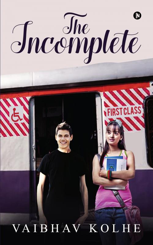 Cover of the book The Incomplete by VAIBHAV KOLHE, Notion Press