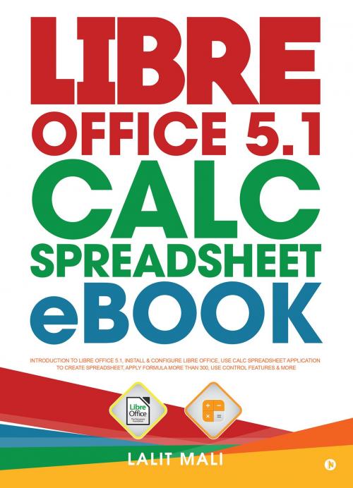 Cover of the book Libre office 5.1 Calc Spreadsheet eBook by Lalit Mali, Notion Press