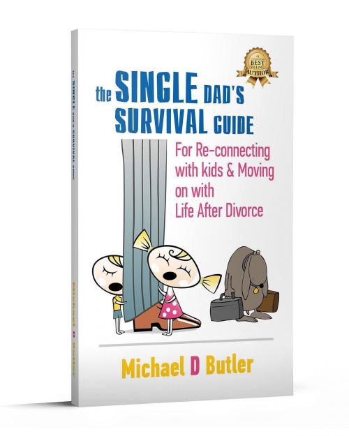 Cover of the book The Single Dad's Survival Guide by Michael D. Butler, M3 New Media dba BEYOND PUBLISHING