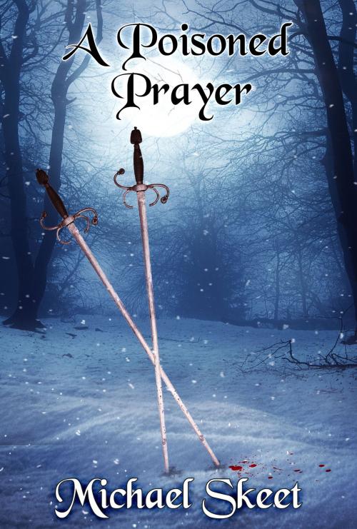 Cover of the book A Poisoned Prayer by Michael Skeet, Five Rivers Publishing