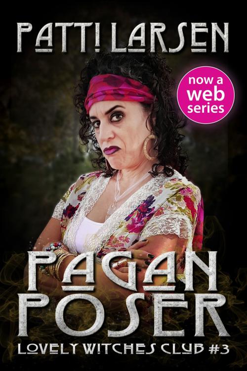 Cover of the book Pagan Poser by Patti Larsen, Patti Larsen Books