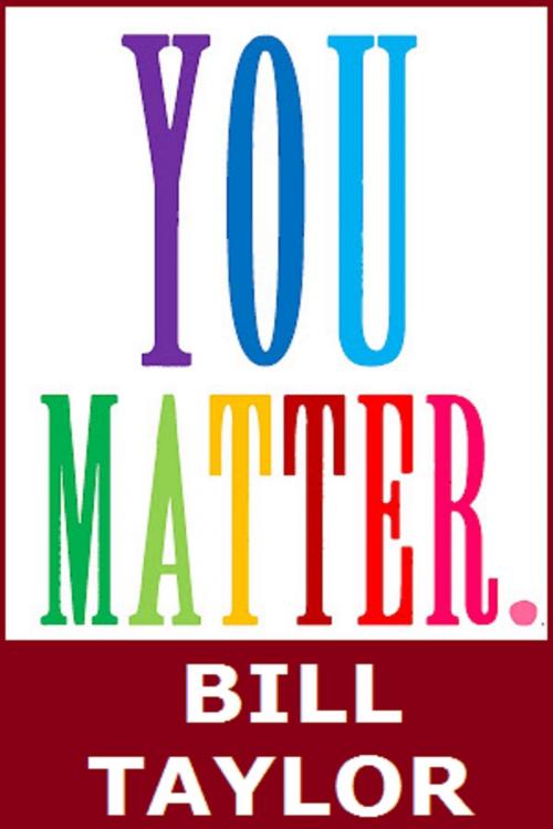 Cover of the book You Matter by Bill Taylor, Bill Taylor