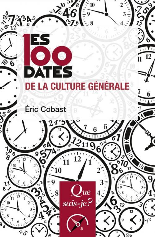 Cover of the book Les 100 dates de la culture générale by Éric Cobast, Presses Universitaires de France