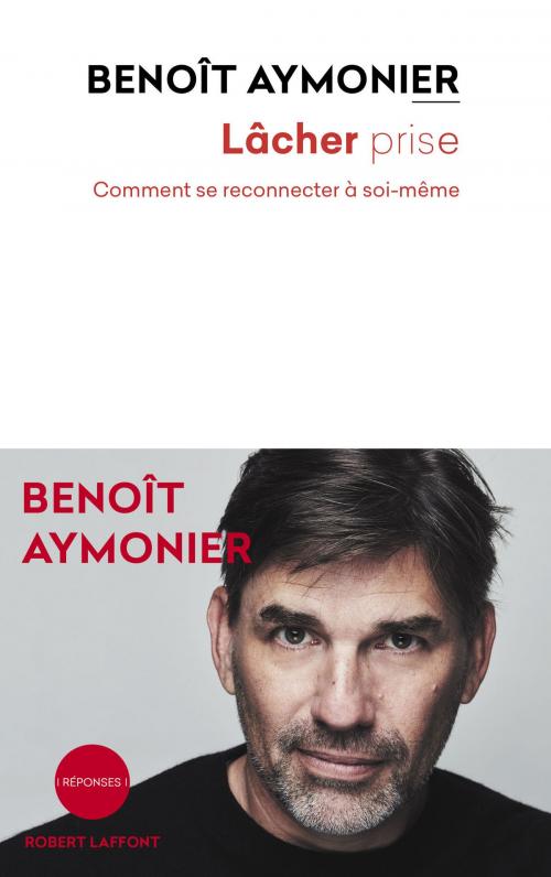 Cover of the book Lâcher prise by Benoît AYMONIER, Youssef el MABSOUT, Groupe Robert Laffont