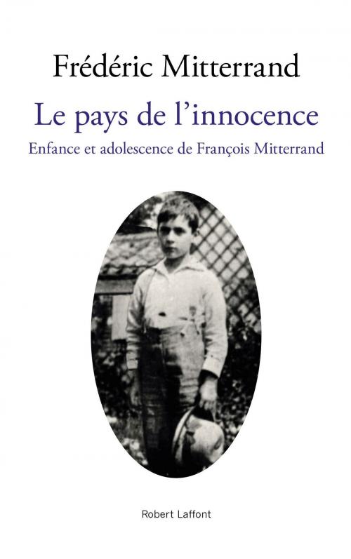 Cover of the book Le Pays de l'innocence by Frédéric MITTERRAND, Groupe Robert Laffont