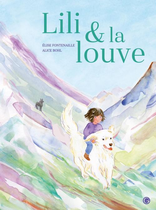 Cover of the book Lili et la louve by Elise Fontenaille, Grasset Jeunesse