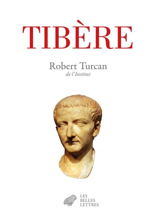 Cover of the book Tibère by Robert Turcan, Les Belles Lettres