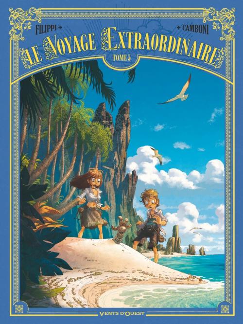 Cover of the book Le Voyage extraordinaire - Tome 05 by Denis-Pierre Filippi, Silvio Camboni, Vents d'Ouest