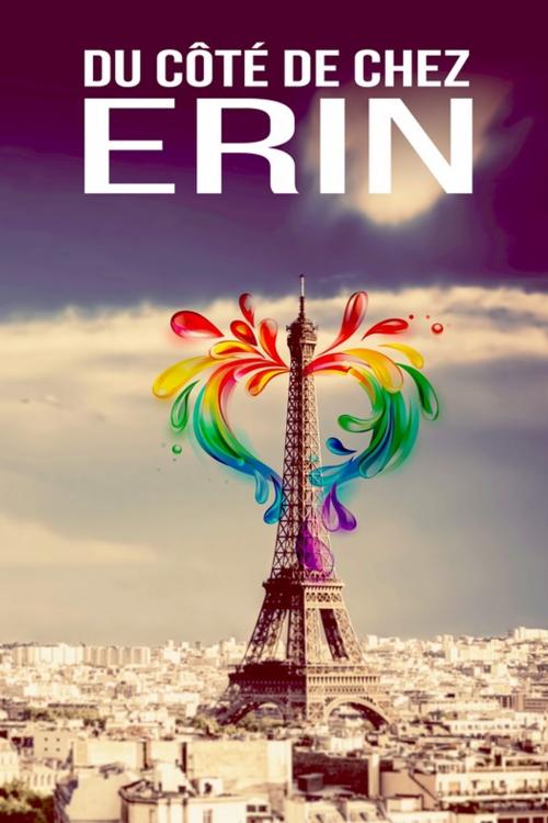 Cover of the book Du côté de chez Erin by Erin E. Keller, Juno Publishing