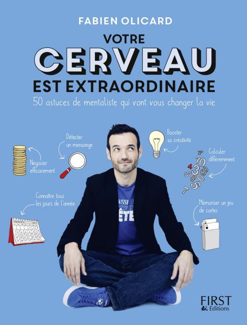 Cover of the book Votre cerveau est extraordinaire ! by Fabien OLICARD, edi8