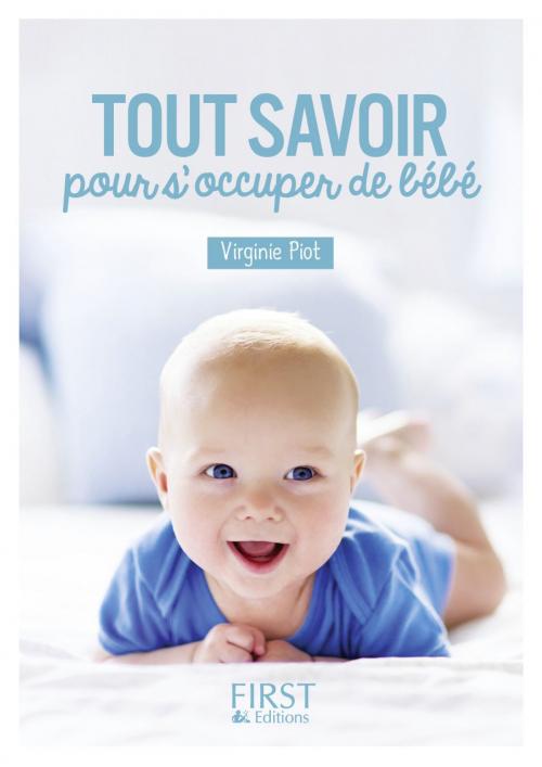 Cover of the book Petit livre de - Tout savoir pour s'occuper de Bébé by Virginie PIOT, edi8