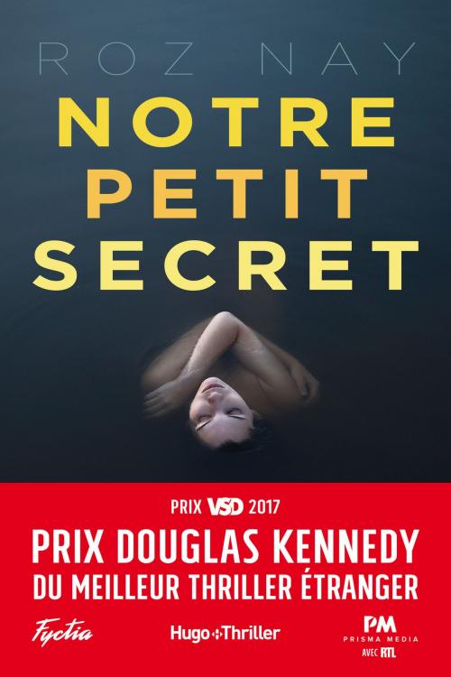 Cover of the book Notre petit secret - Prix Douglas Kennedy du meilleur thriller étranger by Roz Nay, Hugo Publishing