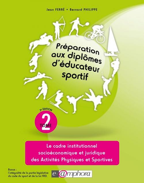 Cover of the book Préparation aux diplomes d'éducateur sportif - tome 2 by Bernard Philippe, Jean Ferré, Amphora