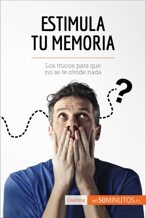 Cover of the book Estimula tu memoria by 50Minutos.es, 50Minutos.es