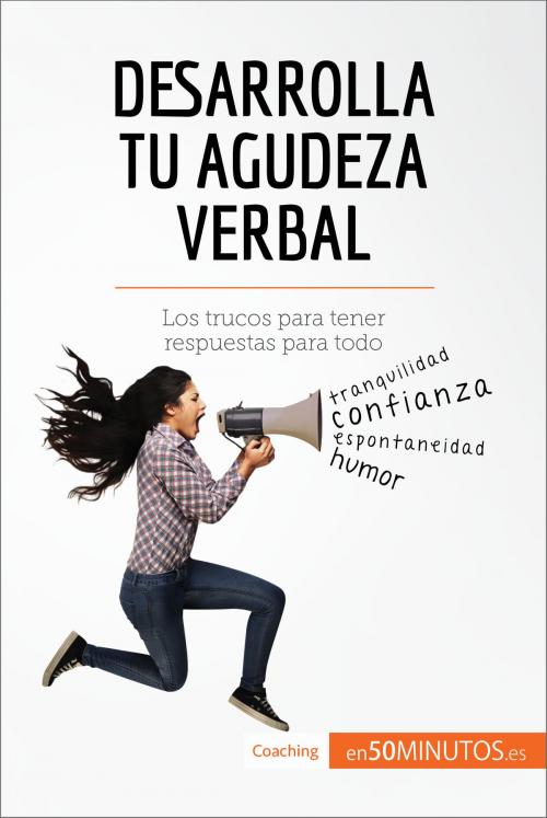 Cover of the book Desarrolla tu agudeza verbal by 50Minutos.es, 50Minutos.es