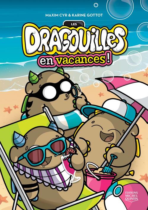 Cover of the book Les dragouilles en vacances! by Karine Gottot, Éditions Michel Quintin