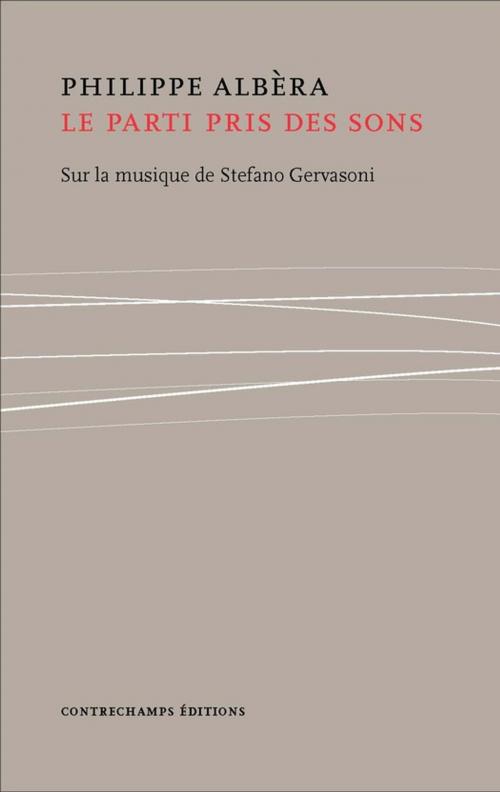 Cover of the book Le parti pris des sons by Philippe Albèra, Éditions Contrechamps