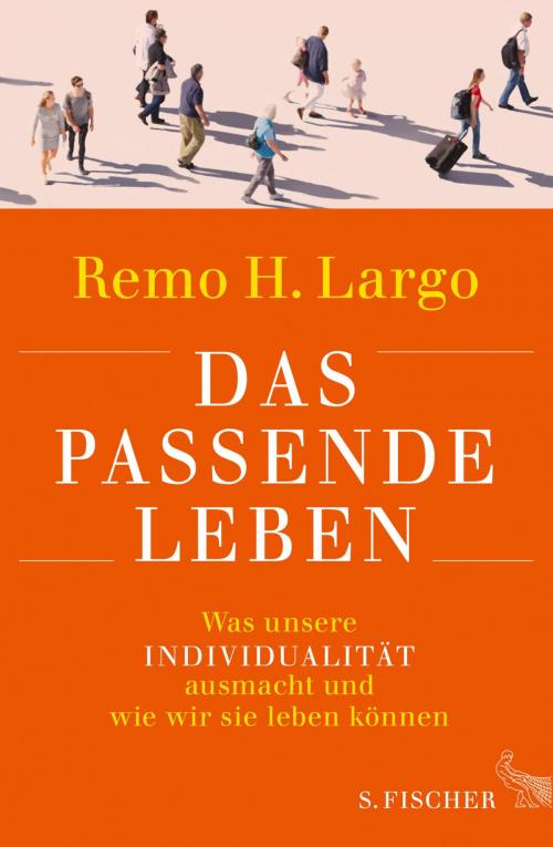 Cover of the book Das passende Leben by Prof. Dr. Remo H. Largo, FISCHER E-Books