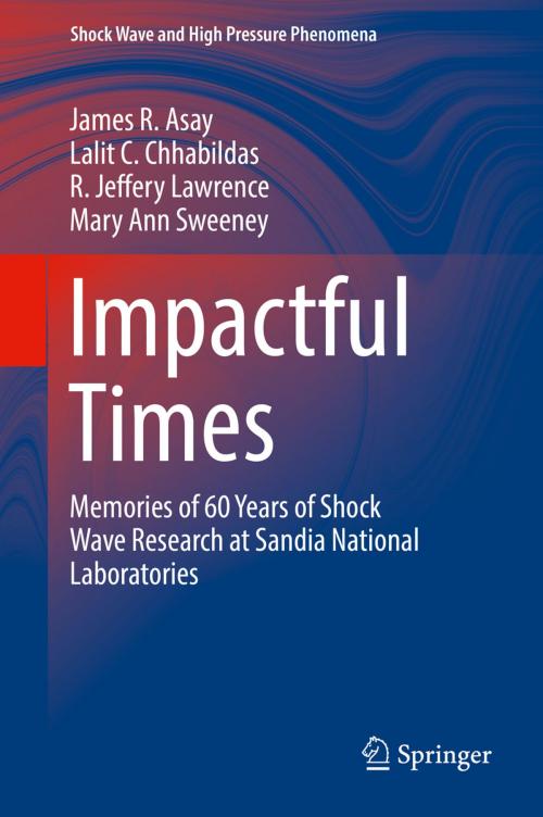 Cover of the book Impactful Times by James R. Asay, Lalit C. Chhabildas, R. Jeffery Lawrence, Mary Ann Sweeney, Springer International Publishing