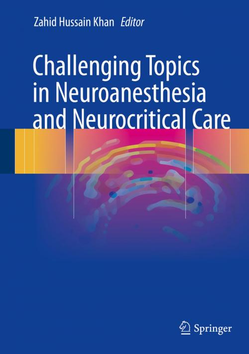 Cover of the book Challenging Topics in Neuroanesthesia and Neurocritical Care by , Springer International Publishing